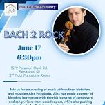 BACH - 2- ROCK: 200 YEARS OF MUSICAL TRANSFORMATION