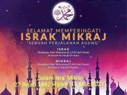 Savesave cuti israk mikraj for later. Tadika Al Taqwa Assalamualaikum Salam Israk Mikraj 2021 27 Rejab 1442 11 Mac 2021 Ø³ Ø¨ Ø­ Ù† Ø§Ù„ Ø° Ù‰ Ø£ Ø³ Ø± Ù‰ Ø¨ Ø¹ Ø¨ Ø¯ Ù‡ Û¦ Ù„ ÙŠ Ù„ Ø§ Ù… Ù† Ø§Ù„ Ù… Ø³ Ø¬ Ø¯ Ø§Ù„ Ø­ Ø± Ø§Ù… Ø¥ Ù„ Ù‰ Ø§Ù„ Ù… Ø³ Ø¬ Ø¯ Ø§Ù„ Ø£ Ù‚ Øµ Ø§ Ø§Ù„ Ø° Ù‰ Ø¨ Ø± Ùƒ Ù† Ø§ Ø­ Ùˆ Ù„ Ù‡ Û¥ Ù„ Ù† Ø± ÙŠ Ù‡ Û¥ Ù… Ù†
