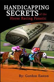 Amazon services llc is responsible for this page. Amazon Com Handicapping Secrets Of The Horse Racing Fanatic Ebook Easton Gordon Kindle Store