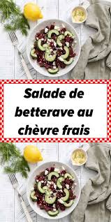 Une Salade Rapide A Faire Et Originale Parfaite Pour L Ete Betterave Salade Salade Chevre Frais
