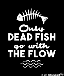 5:41 preview sandwiches (elton d remix) 2. Only Dead Fish Go With The Flow Activist T Shirt No Gods No Masters