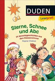 24 weihnachtsgeschichten kostenlos / eine weihnachtsgeschichte kostenloser horbuch download. Duden Leseprofi Sterne Schnee Und Abc 24 Adventsgeschichten Aus Dem Klassenzimmer Von Dagmar Chidolue Buch Thalia