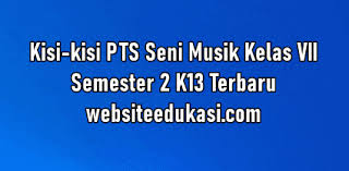 Berikut ini adalah rincian soal uts seni budaya kelas 9 smp/mts semester 2. Kisi Kisi Pts Seni Budaya Kelas 7 Semester 2 K13 Tahun 2020 Websiteedukasi Com
