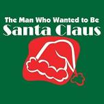 The Man Who Wanted to be Santa Clause (Holiday Comedy)