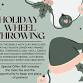 Jingle and Throw: A Holiday Wheel Throwing Party