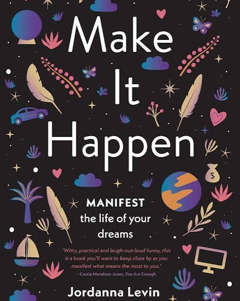 How To Manifest: A Guide To Willing Your Goals Into Existence