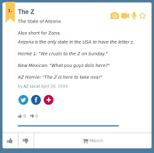 Including dictionary, thesaurus, literature, geography, and other reference data is for informational purposes only. Urban Dictionary On Twitter No1poultsfan The Z The State Of Arizona Also Short For Zona Http T Co 9r5k37d182 Http T Co Ibetgabbre