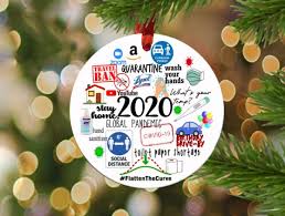 Here's a few that stuck out. 2020 Covid Round Ornament Gallantmedia