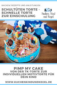 Schultuten Kuchen Schnelle Torte Zur Einschulung Torte Einschulung Schultute Torte Kuchen Einschulung