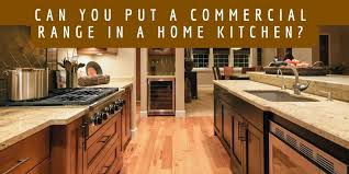 The commercial kitchen at home: Put A Commercial Range In A Home Kitchen Blog Ckitchen Com