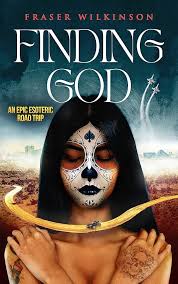 Finding God: An Epic Esoteric Road Trip (Rebel Gods of the Ancient Wisdom  Book 1)
