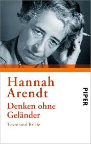 Denken ohne Geländer: Texte und Briefe. Herausgegeben von Heidi Bohnet und  Klaus Stadler : Stadler, Klaus, Bohnet, Heidi, Arendt, Hannah: Amazon.de:  ...