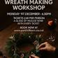 Wreath making workshop at Park Hill Barn Barrowfor... event in Nelson