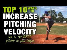 top 10 ways to increase pitching velocity and be the best