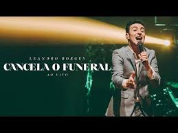 Então faca download de todas músicas grátis. Cancela O Funeral Leandro Borges Letra Da Musica Musica Gospel Funeral Viver Sozinho