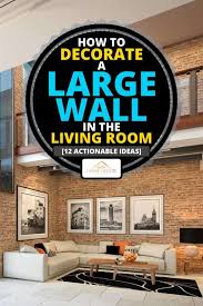 34 diy wall art ideas to add personality to your home. How To Decorate A Large Wall In The Living Room 12 Actionable Ideas Home Decor Bliss