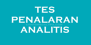 Tes penalaran analitis merupakan tes penalaran yang bertujuan untuk menguji kemampuan sering keluar penalaran analitis soal cerita hots tes cpns sering keluar. Simulasi Contoh Soal Tpa Tes Penalaran Analitis Contoh Soal Tpa