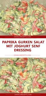 Zutaten 1 Salatgurke N 1 Paprikaschote N Rot Fur Das Dressing 150 G Joghurt 1 Tl Senf 1 El Joghurt Senf Dressing Senf Dressing Fitness Lebensmittel