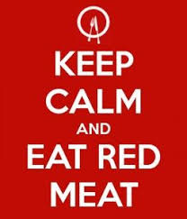 Keep Calm And Eat Red Meat