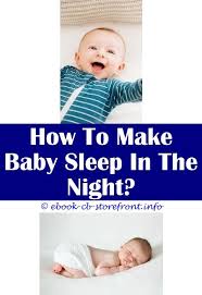 7 Worthy Clever Ideas Baby Sleep In Car Seat How To Make Baby Sleep Separately How To Make A Baby Sleep In Bed 1 Month Baby Sleeping Pattern Baby Sleep Jacket
