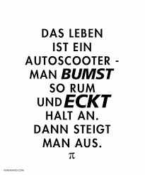Das Leben Ist Ein Autoscooter Coole Spruche Spruche Schlaue Spruche