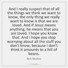 Enjoy the top 97 famous quotes, sayings and quotations by rich mullins. Rich Mullins Quotes Storemypic Page 1