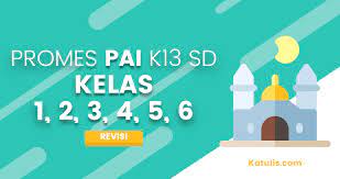 Promes k13 kelas 3 sd semester 1 dan 2 revisi terbaru; Promes K13 Pai Sd Revisi 2019 Untuk Kelas 1 2 3 4 5 6 Katulis
