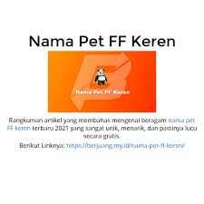 Buat nama baik untuk game, profil, merek atau jejaring sosial. Nama Pet Ff Keren