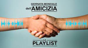 Giornata internazionale dei viaggi dell'uomo nello spazio. Giornata Mondiale Dell Amicizia La Nostra Playlist
