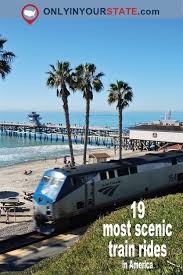 The 19 Most Gorgeous Scenic Train Rides You Can Take In America Scenic Train Rides Train Travel Usa Train Across America