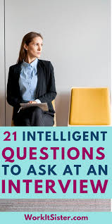 21 Intelligent Questions To Ask In An Interview This Or That Questions Job Interview Questions Job Search Motivation