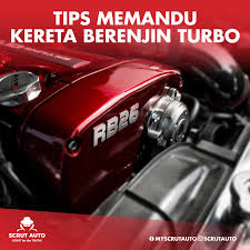 Maybe you would like to learn more about one of these? Jaga Kereta Berenjin Turbo Dengan Betul