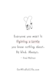No words of wisdom can lift. 43 Kindness Quotes That Will Put A Smile On Your Face