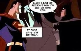 Why Batman S Better Than Superman Batman Know Your Meme