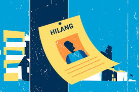 Berdasarkan surat keterangan laporan kehilangan dari kepolisian negara republik indonesia daerah nusa tenggara barat resor lombok timur nomor sktlk/ 2631/x/2017/spkt dan surat pernyataan pertanggung. Bahasa Hukum Orang Yang Dinyatakan Hilang Hukumonline Com