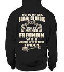 Wenn ich dich sehe, dann. Tust Du Mir Weh Schlag Ich Zuruck Tust Du Meiner Freundin Weh Wird Man Nie Deine Leiche Finden Lustige T Shirt Spruche