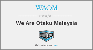 Otaku means a person with obsessive interests. Waom We Are Otaku Malaysia