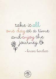 Allow your journey to glorify god. Quotes About Enjoy The Journey 67 Quotes