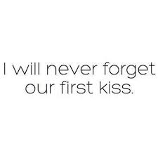 The first kiss can be as terrifying as the last. Best First Kiss Quotes Quotesgram