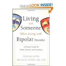 Living With Someone Who S Living With Bipolar Disorder A Practical Guide For Family Friends And Coworkers Books About Bipolar Disorder Living With Bipol