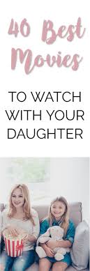 The 40 Best Movies For Girls Movies To Watch With Your Daughter Best Kid Movies Good Movies To Watch Kids Movies
