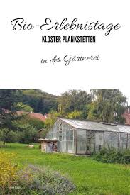 Bio Erlebnistage Klostergartnerei Plankstetten Mensch Und Natur Nachhaltigkeit Bio