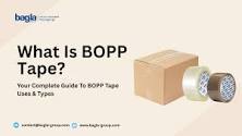 What is BOPP Tape In Packaging? [Features, Types & Uses]