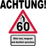 60 Geburtstagsshirt 60 Geburtstag Achtung Langsam Sprechen 3f Spruch 30 Geburtstag Spruche Zum 30 Geburtstag T Shirt