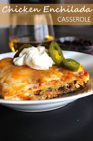 Chicken Enchilada Casserole Recipe Enchilada Casserole Food Recipes Chicken Enchilada Casserole