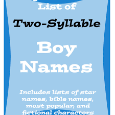 This site contains a list of baby names with alphabetical, gender and numerology order with search option. Popular Two Syllable Names For Baby Boys Wehavekids