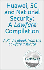 Restoring federal government ethics and the rule of law. Huawei 5g And National Security A Lawfare Compilation A Kindle Ebook From The Lawfare Institute Kindle Edition By The Lawfare Institute Politics Social Sciences Kindle Ebooks Amazon Com