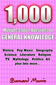Well, what do you know? 1 000 Multiple Choice Questions On General Knowledge Kindle Edition By Bernard Morris Quizbooks Arts Photography Kindle Ebooks Amazon Com