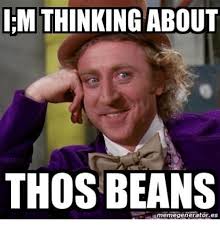 Im Thinking About Thos Beans Memegenerator Es Magnificent Mexican Meme On Me Me
