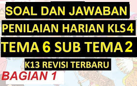Soal Ulangan Harian Dan Jawaban Kelas 4 Tema 6 Sub Tema 2 K13 Revisi Terbaru Bag 1 Matematika Kelas 5 Penilaian Kelas Enam